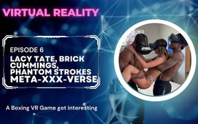 Meta-xxx-verse VR Ep 6 Lacy Tate 1st Ever BBC and Dvp Threesome - HD - 35:20 video - from FapHouse