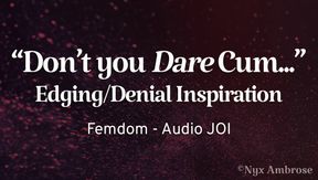 Don't You DARE Cum - Femdom Edging Inspiration JOI (Audio Only) - HD - 9:09 video - from LoyalFans