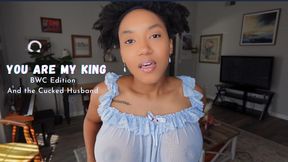 You Are My King BWC, and Cucked Husband - HD - 54:30 video - from LoyalFans