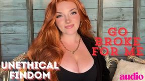 Audio Only - Go Broke for Me Unethical Findom - Homewrecker Financial Domination Goddess Worship Loser Verbal Humiliation Degradation - HD - 5:12 video - from Clips4sale