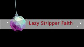 Lazy Stripper Faith (1080p) - HD - 11:24 video - from Clips4sale