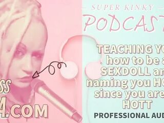 Kinky Podcast 17 Teaching U How to Be a Sexdoll and Naming U Holly Since U Are so Hott - SD - 5:19 video - from Lesbian8