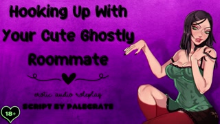 Hooking Up With Your Cute Ghostly Roommate [Submissive Fucktoy] - HD - 15:42 video - from Pornzona