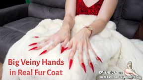 Big Veiny Hands & Claws in Real Fur Coat - HD - 8:40 video - from Clips4sale