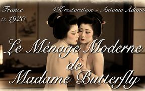 Le Ménage Moderne De Madame Butterfly (c. 1910) - Restored in 4K Rare Early Erotic Silent Film - 4K - 16:07 video - from FapHouse